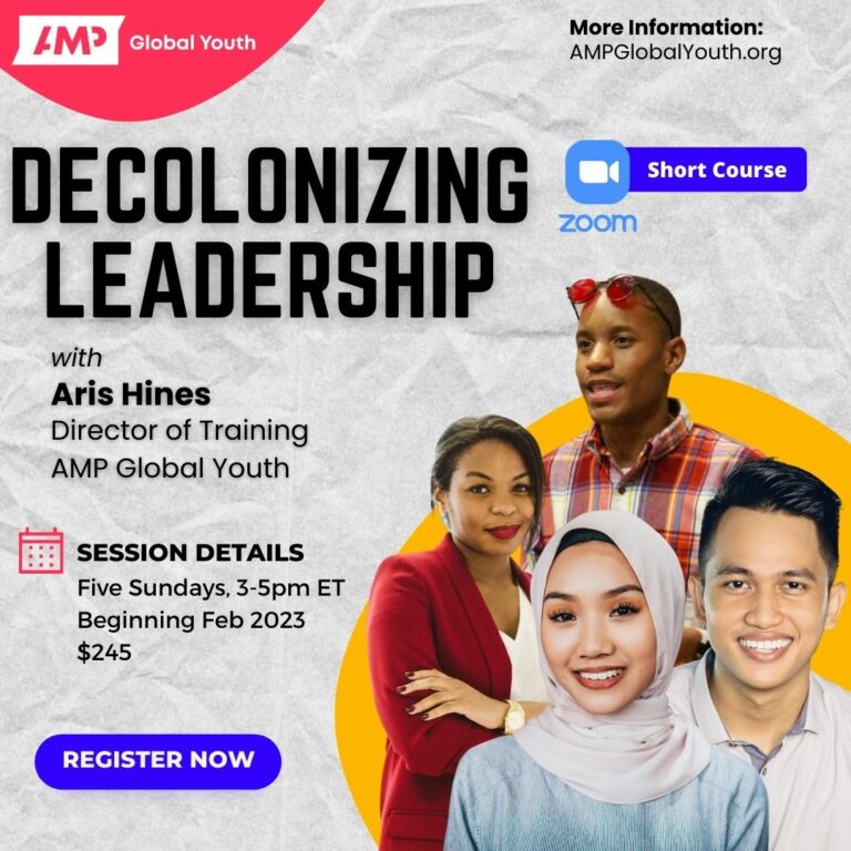 Decolonizing Leadership: Winter 2023 Short Course - AMP Global Youth