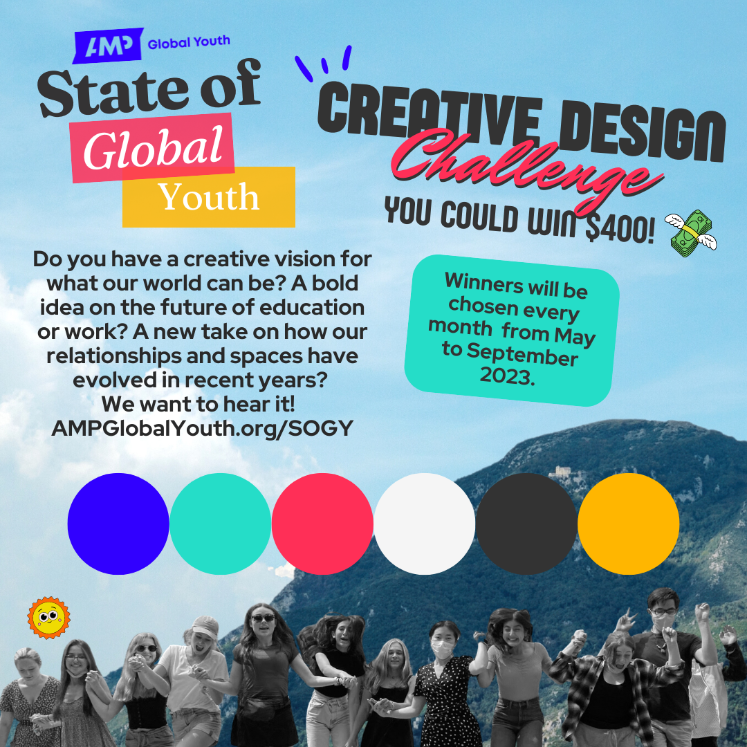 State of Global Youth Creative Design Challenge! AMP Global Youth